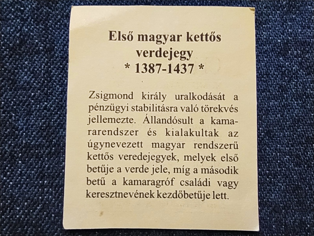 A magyar nemzet pénzérméi Első magyar kettős verdejegy 1387-1437 .999 ezüst PP