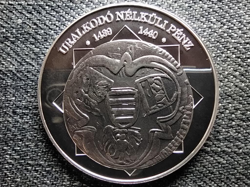 A magyar nemzet pénzérméi Uralkodó nélküli pénz 1439-1440 .999 ezüst