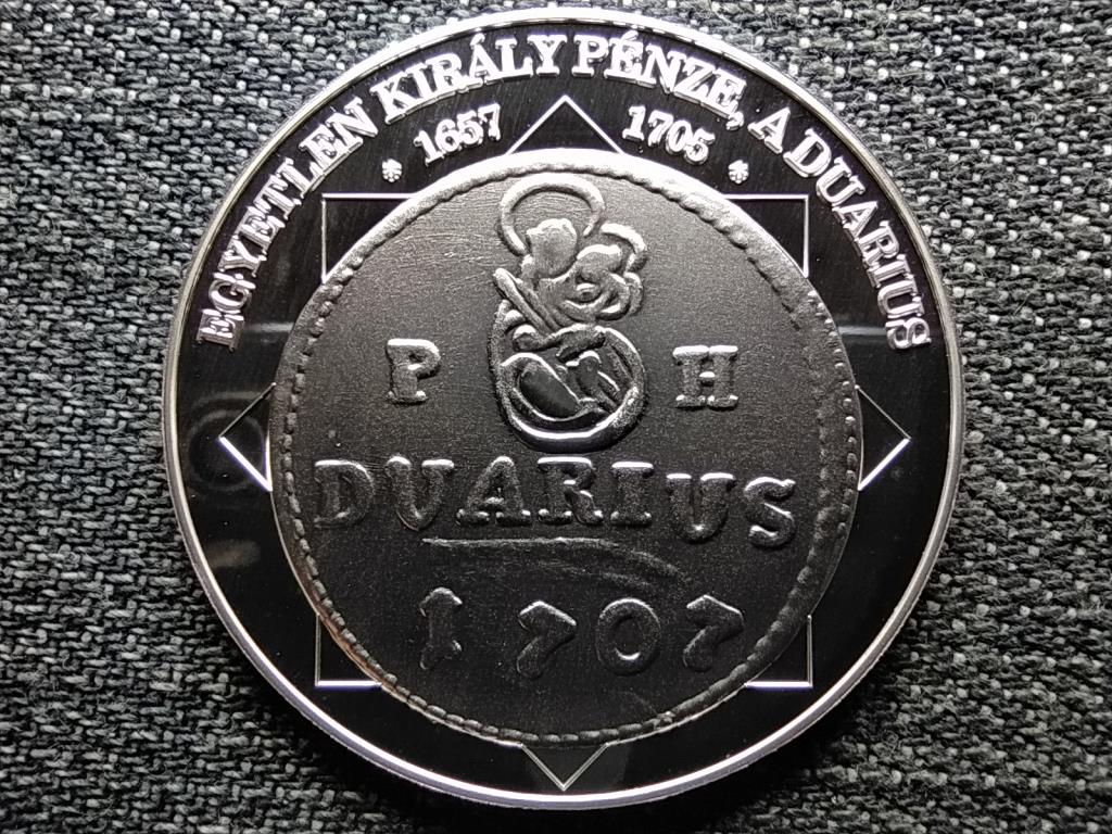 A magyar nemzet pénzérméi Egyetlen király pénze, a duarius 1657-1705 .999 ezüst