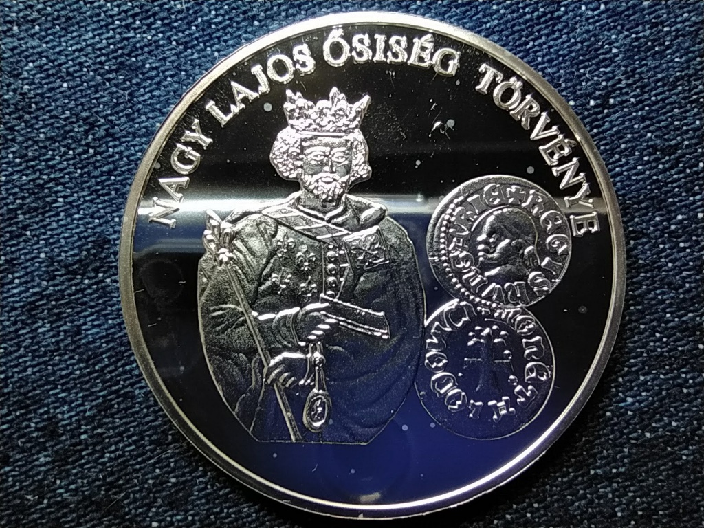 A magyar pénz krónikája Nagy Lajos ősiség törvénye .999 ezüst