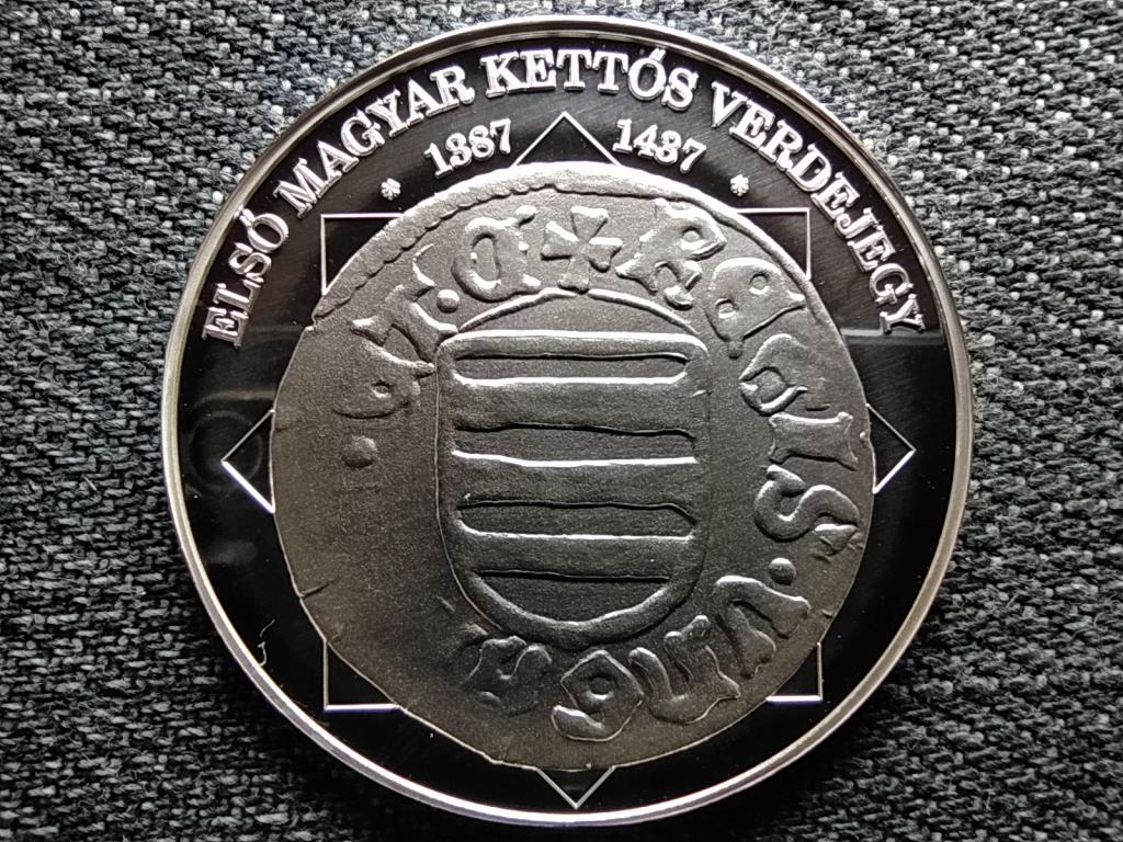 A magyar nemzet pénzérméi Első magyar kettős verdejegy 1387-1437 .999 ezüst PP