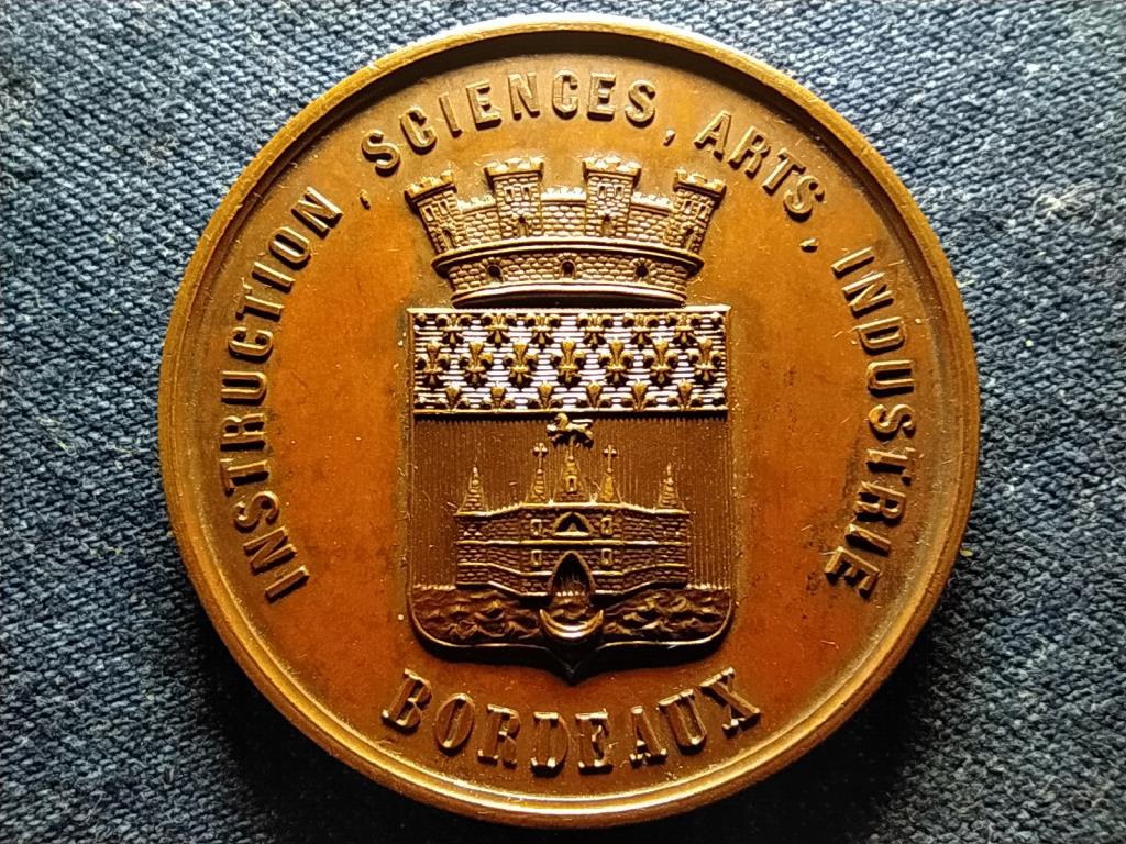 Franciaország Bordeaux Filomatikus Társaság alapítása 1808 Tanítás Tudomány Művészet Ipar medál 1865