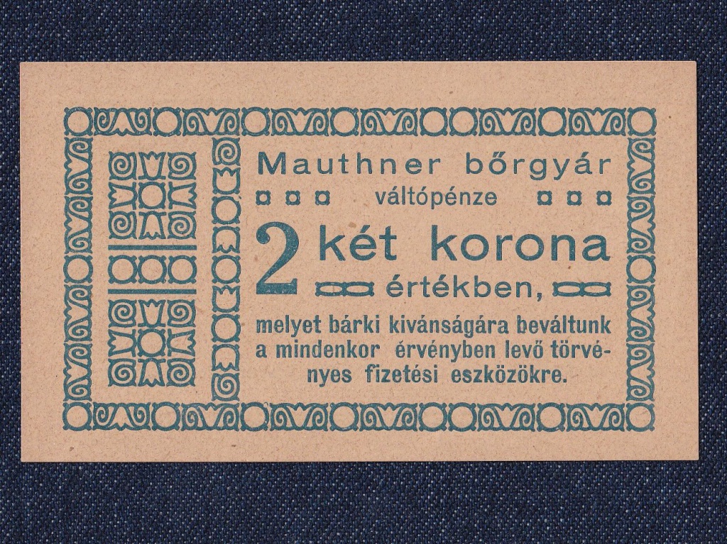 Mauthner bőrgyár váltópénz 2 Korona szükségpénz 1919 hajtatlan 