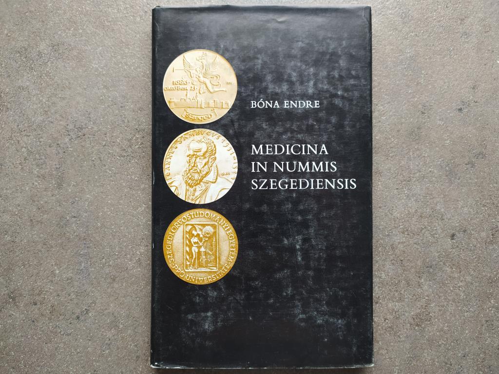 Róna Endre - Medicina in Nummis Szegediensis