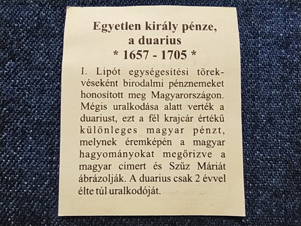 A magyar nemzet pénzérméi Egyetlen király pénze, a duarius 1657-1705 .999 ezüst PP