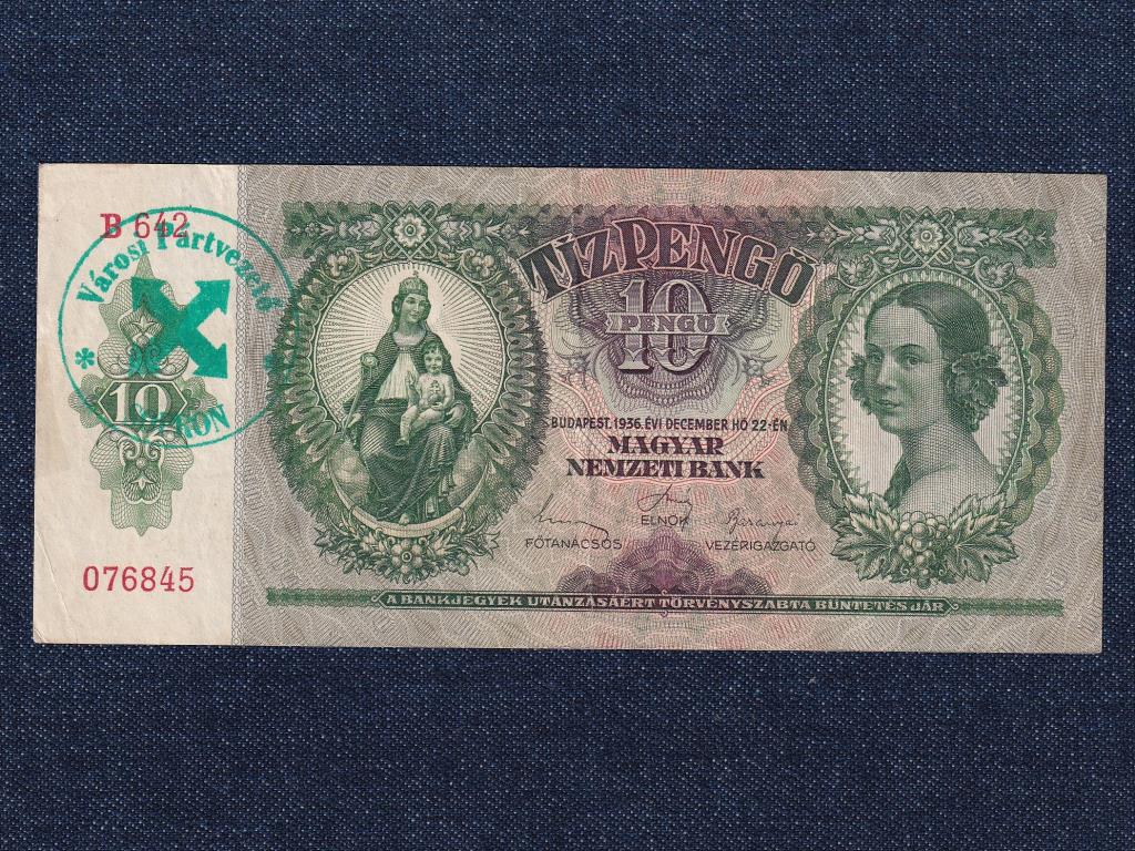 Háború előtti sorozat (1936-1941) 10 Pengő bankjegy 1936 Városi pártvezető Sopron