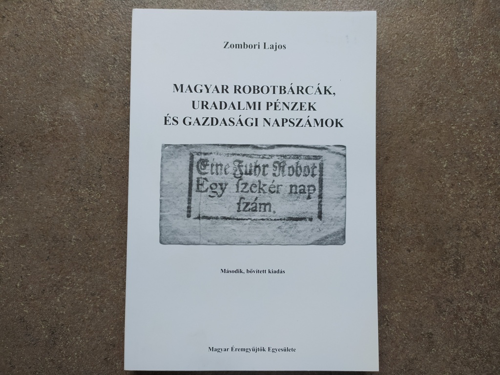 Zombori Lajos - Magyar robotbárcák, uradalmi pénzek és gazdasági napszámok